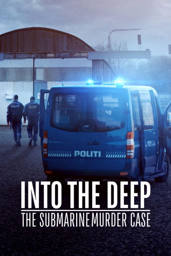 ดำดิ่งสู่ห้วงมรณะ (Into the Deep: The Submarine Murder Case)