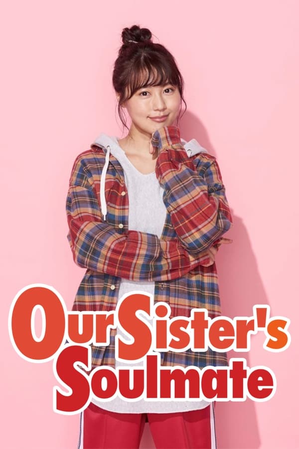 Our Sister’s Soulmate พี่สาวลุ้นรัก