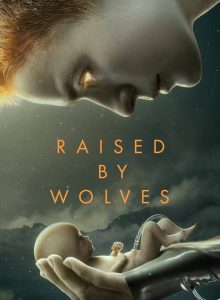 Raised by Wolves (2020) พันธุ์หมาป่า